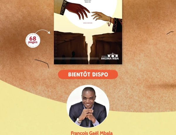 François Gael Mbala signe son premier roman avec Akoma Mba